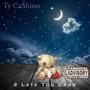 2 Late Too Care (Explicit)