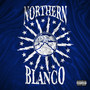 Northern Blanco (Explicit)