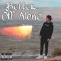 Better Off Alone (Explicit)