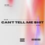 Can't Tell Me **** (Explicit)