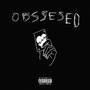 OBSESSED (Explicit)