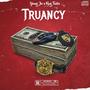 Truancy (feat. King Tadeo) [Explicit]