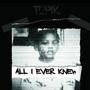 ALL I EVER KNEW (Explicit)