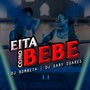 Eita Mais Como Bebe (Eita Mais Dança) [Explicit]