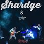 Shardge & B