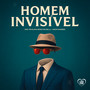 Homem Invisivel (Explicit)