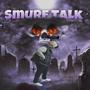 Smurf Talk (Explicit)