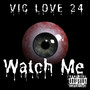 Watch Me (Explicit)