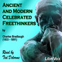 Ancient and Modern Celebrated Freethinkers