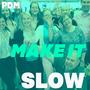 Make It Slow (feat. Friends from Sitra)