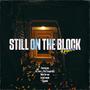 Still On The Block (Explicit)