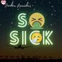 So Sick (Explicit)