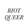 Riot Queer (Explicit)