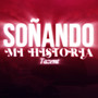 SOÑANDO MI HISTORIA (Explicit)
