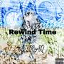 Rewind Time (Explicit)