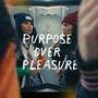 Purpose Over Pleasure