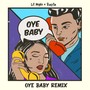 Oye Baby (Remix) [Explicit]