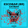 Let Burn (Explicit)