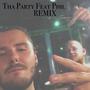 Tha Party (feat. Phil) [Remix] [Explicit]