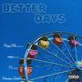 BETTER DAYS (feat. cooogi, I Q & Dracey Saint) [Explicit]