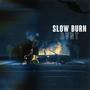 Slow Burn (Explicit)