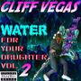 WATER FOR YOUR DAUGHTER, Vol. 2 (Explicit)