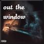 Out the window (Explicit)