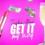 Get It My Way (feat. Jeter Jones)