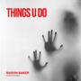 Things U Do (feat. Jopez) [Explicit]