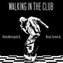 Walking in the Club