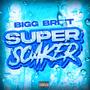 Super Soaker (Explicit)