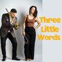 Three Little Words