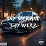 SAY WORD (feat. mattics) [Explicit]