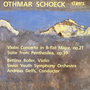 Otchmar Schoeck: Violin Concerto in B-flat Major, op. 21 / Suite from Penthesilea, op. 39