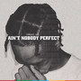 Ain't Nobody Perfect (Explicit)