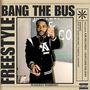 Bang The Bus Freestyle (Explicit)