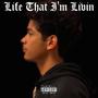 Life That Im Livin (Explicit)