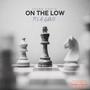 On the low (feat. L.A GOVE) [Explicit]