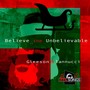 Believe the Unbelievable (feat. Gleeson & Iannucci)