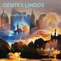 Dentes Lindos (Acoustic)