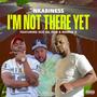 Im Not There Yet (feat. Sco Da Don & Ronnie B) [Explicit]