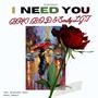 I Need You (feat. B.O.D, SmilyLGT & BRK)