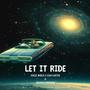 Let It Ride (feat. Czar Karter & Bradley Frierson) [Radio Edit]