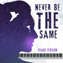 Never Be The Same (Tribute to Camila Cabello) [Piano Version]