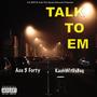 Talk To Em (feat. Ace5Forty) [Explicit]