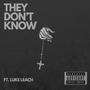 THEY DON'T KNOW. (feat. Luke Leach) [Explicit]