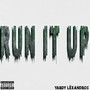 Run It Up (Explicit)