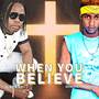 When you Believe