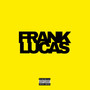 FRANK LUCAS (Explicit)