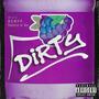 Dirty (Explicit)